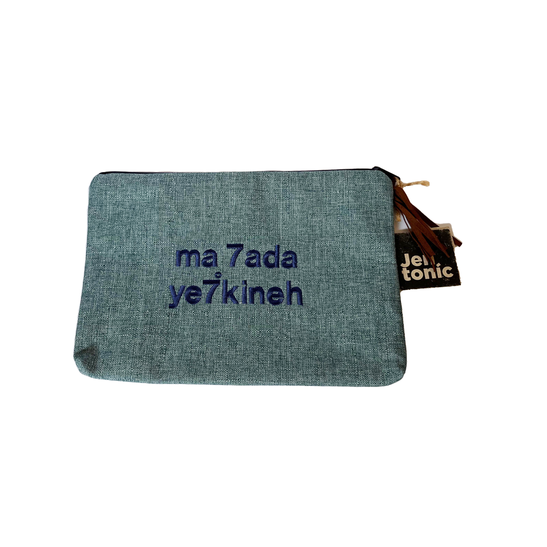 Ma 7ada Ye7kineh Pouch