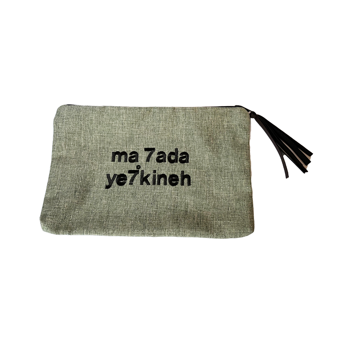Ma 7ada Ye7kineh Pouch