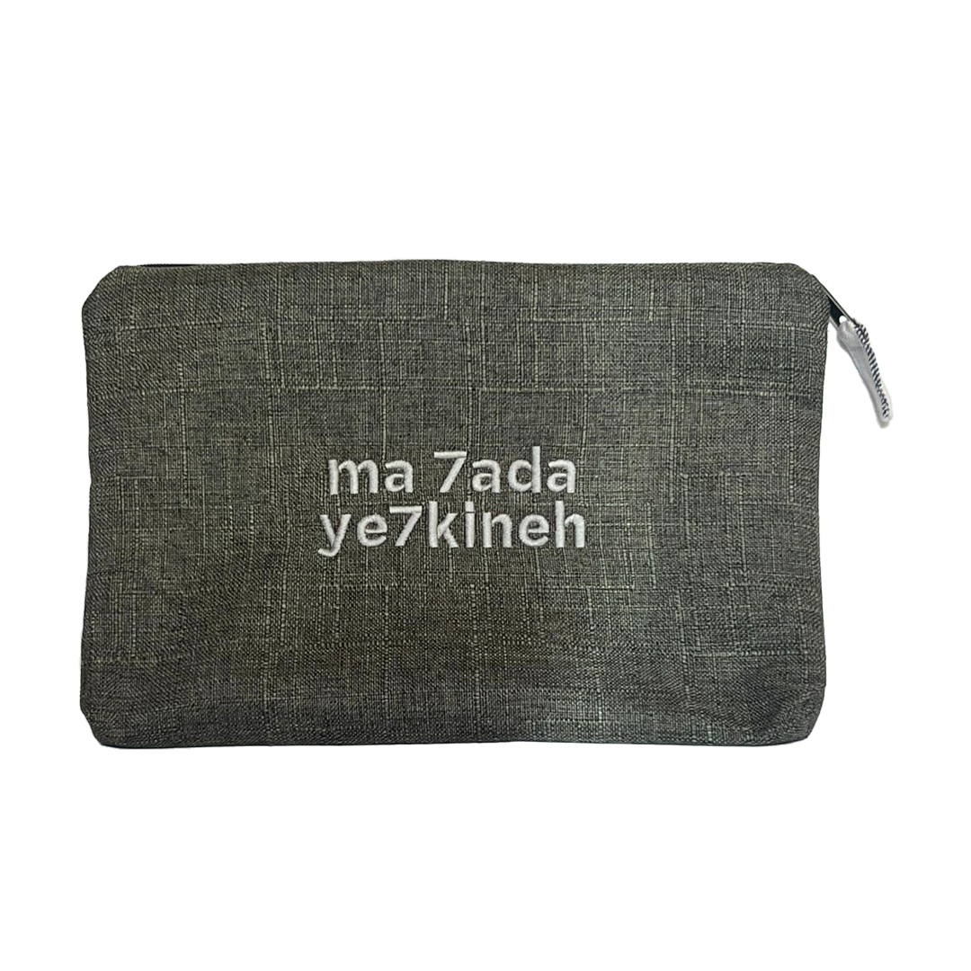Ma 7ada Ye7kineh Pouch