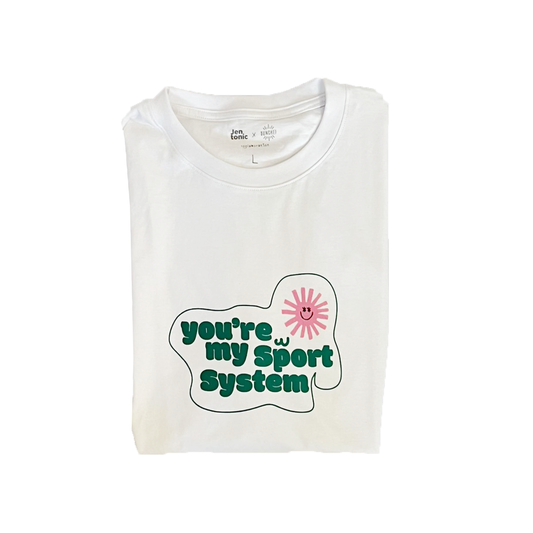 You're my sport system Tshirt